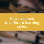 How I adapted to different learning styles