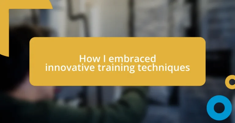 How I embraced innovative training techniques