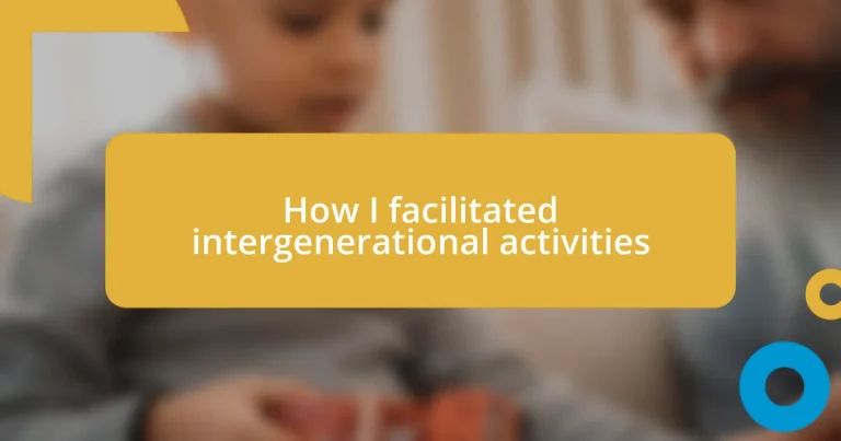 How I facilitated intergenerational activities