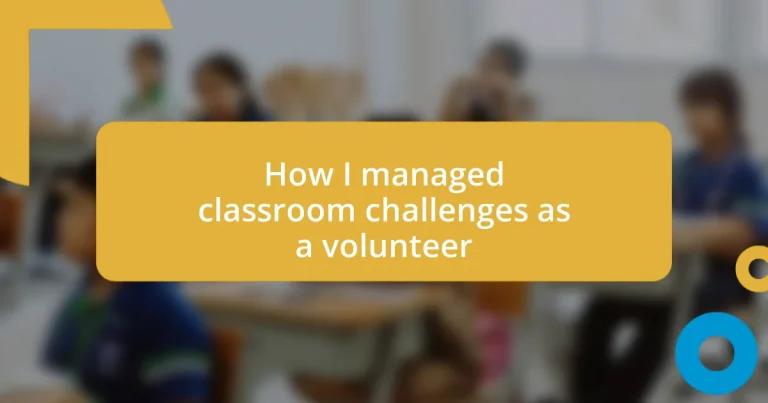 How I managed classroom challenges as a volunteer