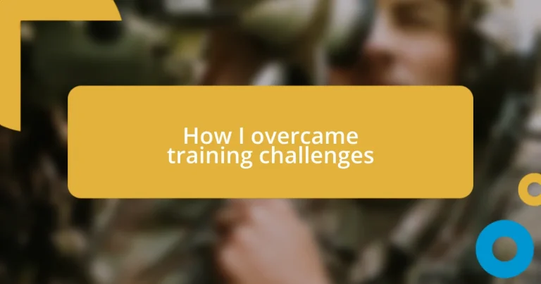 How I overcame training challenges