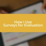 How I Use Surveys for Evaluation