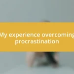 My experience overcoming procrastination