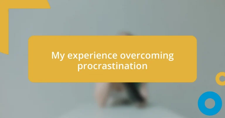 My experience overcoming procrastination