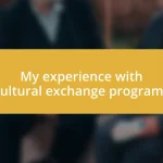 My experience with cultural exchange programs