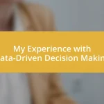 My Experience with Data-Driven Decision Making