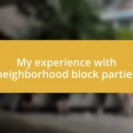 My experience with neighborhood block parties