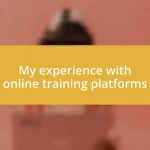 My experience with online training platforms