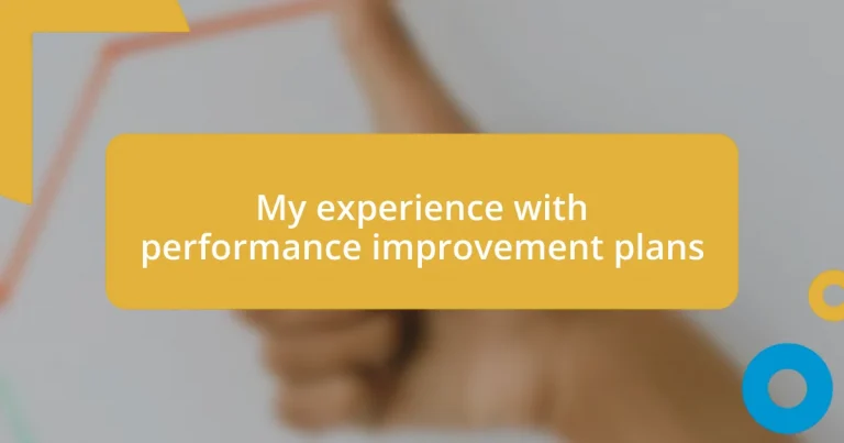 My experience with performance improvement plans