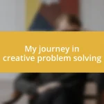 My journey in creative problem solving