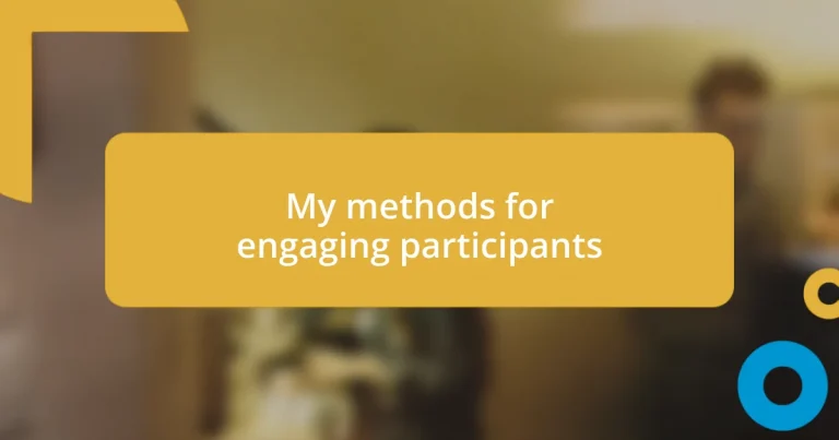 My methods for engaging participants