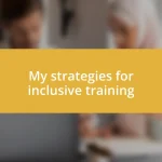 My strategies for inclusive training