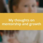 My thoughts on mentorship and growth