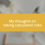 My thoughts on taking calculated risks