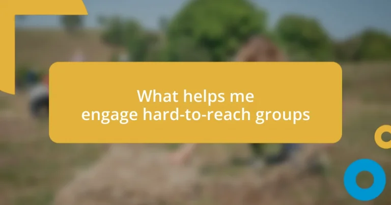 What helps me engage hard-to-reach groups