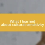 What I learned about cultural sensitivity