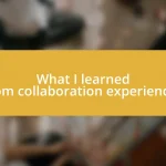 What I learned from collaboration experiences