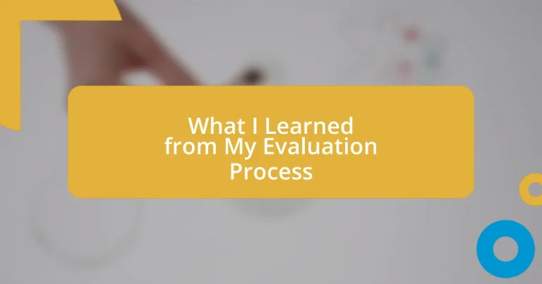 What I Learned from My Evaluation Process