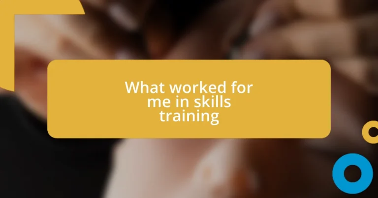 What worked for me in skills training