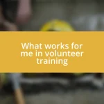 What works for me in volunteer training