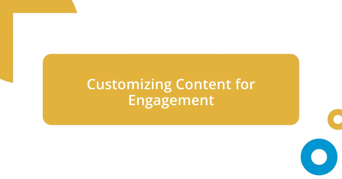 Customizing Content for Engagement