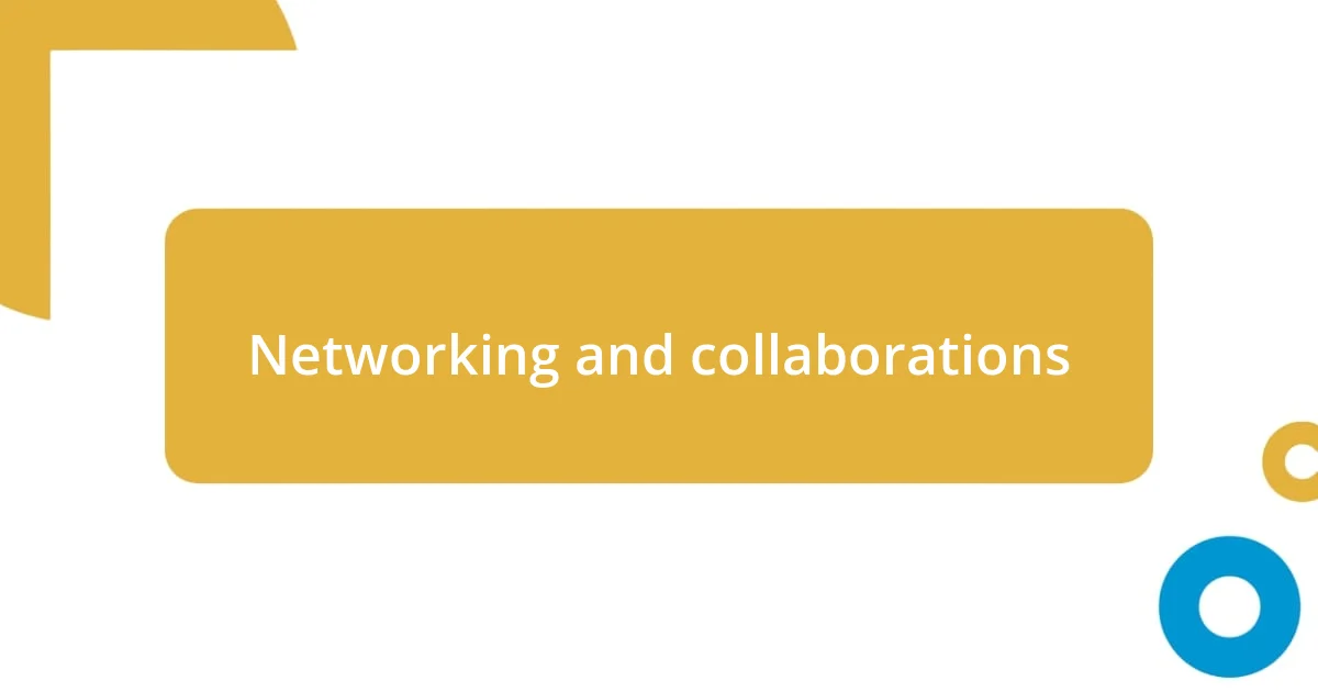 Networking and collaborations