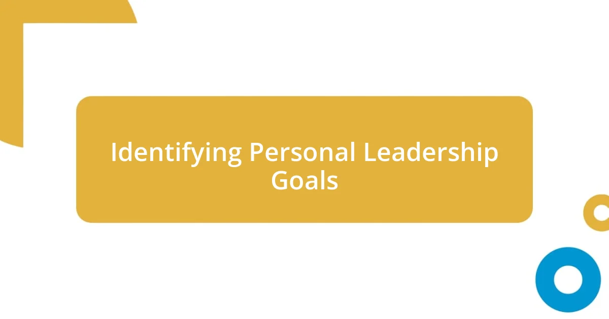 Identifying Personal Leadership Goals