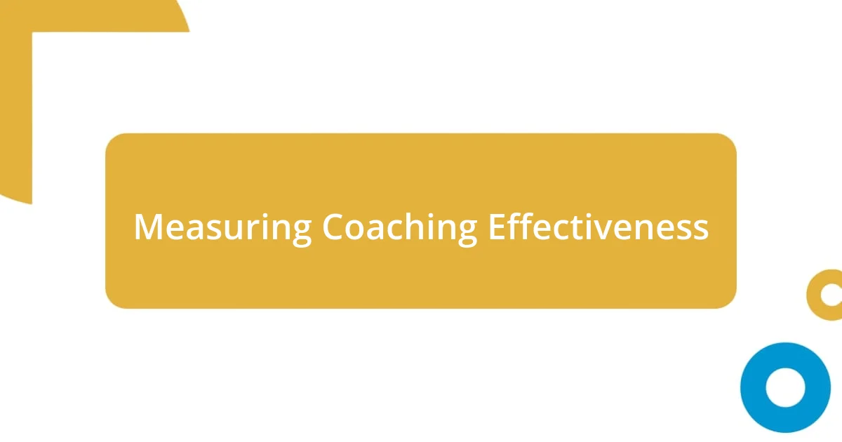 Measuring Coaching Effectiveness